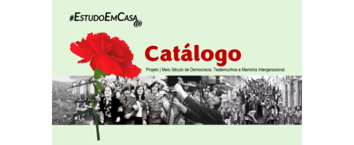 Catálogo do Projeto | Meio Século de Democracia: Testemunhos e Memória Intergeracional