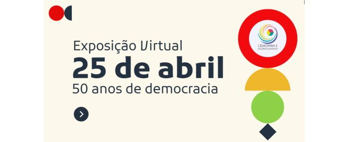 Exposição Virtual “25 de abril - 50 anos de Democracia"