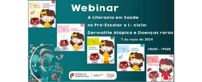 Webinar "A Literacia em Saúde na Educação Pré-Escolar e no 1.º ciclo do Ensino Básico: Dermatite Atópica e Doenças raras”